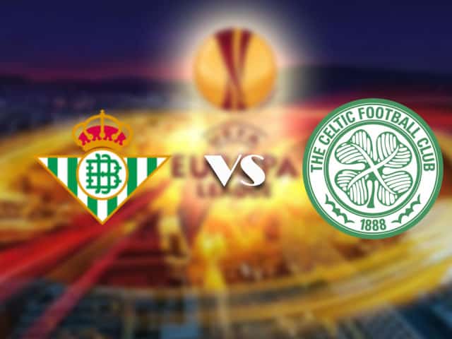 Soi kèo trận đấu Betis vs Celtic tại Bk8vn ngày, 16/09/2021: