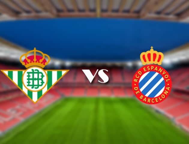 Soi kèo trận đấu Betis vs Espanyol tại Bk8vn ngày, 19/09/2019