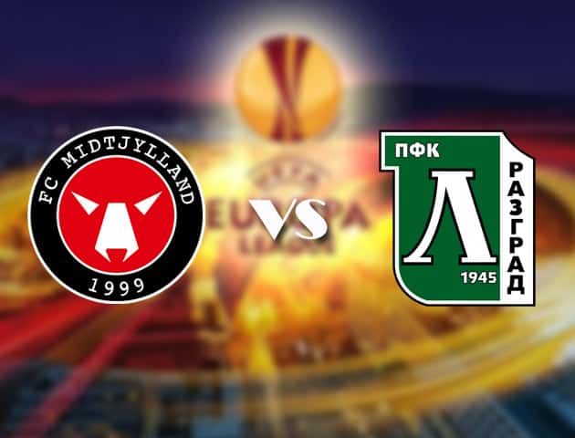 Soi kèo trận đấu Midtjylland vs Ludogorets tại Bk8vn ngày, 16/09/2021