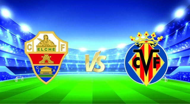 soi keo tran dau elche vs villarreal tai bk8club, 16/01/2022