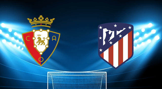 soi keo tran dau osasuna vs atl. madrid tai bk8club ngay, 19/02/2022