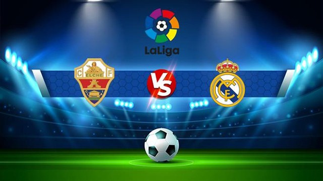 Soi kèo Bk8vn – Elche vs Real Madrid, 20/10/2022 – Giải vô địch quốc gia Tây Ban Nha