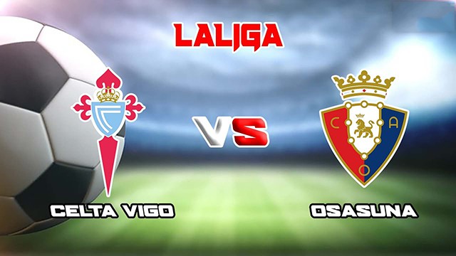 Soi kèo Bk8vn – Celta Vigo vs Osasuna, 06/11/2022 – Giải vô địch quốc gia Tây Ban Nha