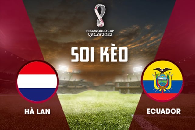 Soi kèo Bk8vn – Hà Lan vs Ecuador, 25/11/2022 – World Cup 2022