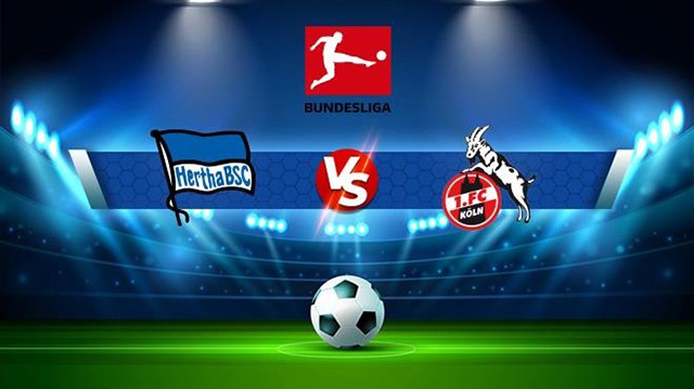 Soi kèo Bk8vn – Hertha Berlin vs Koln, 12/11/2022 – Giải vô địch quốc gia Đức