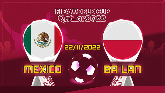 Soi kèo Bk8vn – Mexico vs Ba Lan, 22/11/2022 – World Cup 2022