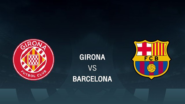Soi kèo Bk8vn – Girona vs Barcelona, 28/01/2023 – Giải vô địch quốc gia Tây Ban Nha