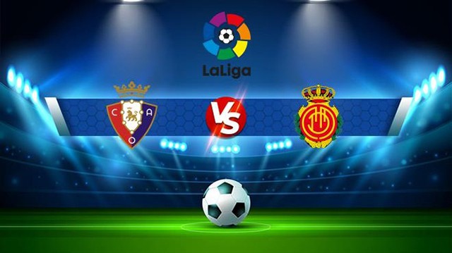 Soi kèo Bk8vn – Osasuna vs Mallorca, 15/01/2023 – Giải vô địch quốc gia Tây Ban Nha