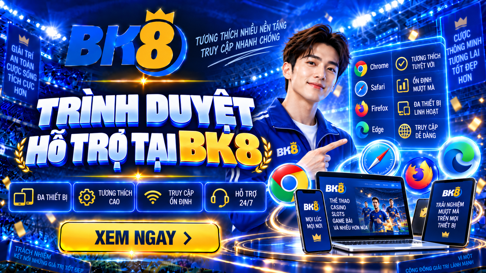 Trình duyệt hỗ trợ tại BK8